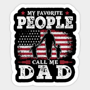 My Favorite People Call Me Dad US Flag Funny Dad Gifts Fathers Day Sticker